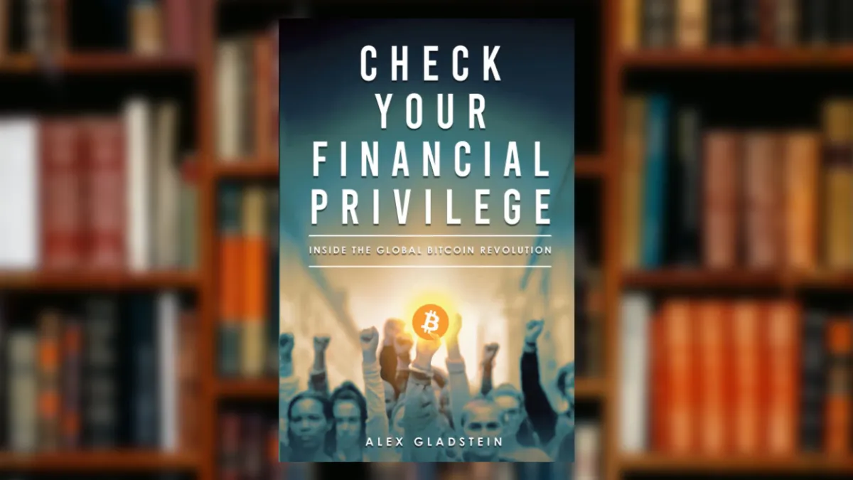 Check Your Financial Privilege: Inside the Global Bitcoin Revolution