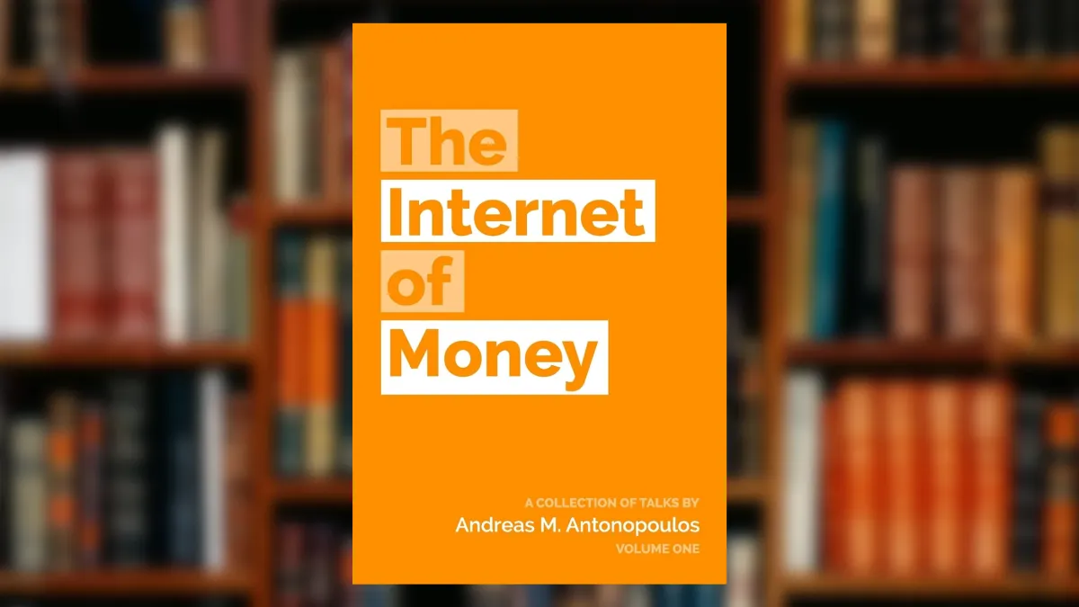 The Internet of Money: A collection of talks by Andreas M. Antonopoulos - Volume 1